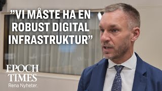 Civilministern Vi måste ha en robust digital infrastruktur [upl. by Zrike]