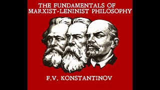 The Fundamentals of the Marxist Leninist Philosophy F V Konstantinov PART 2 [upl. by Atenik]