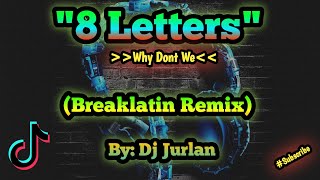 8 Letters Breaklatin Remix  DjJurlan Remix  New Tiktok Trend  New Tiktok Viral  New [upl. by Austina]