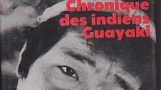 Chronique des Indiens Guayaki partie 1 la naissance [upl. by Willa]