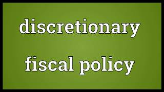 Discretionary fiscal policy Meaning [upl. by Ennazus622]