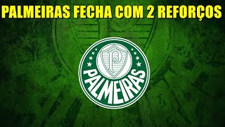 PALMEIRAS FECHA COM MAIS 2 REFORÇOS PARA A TEMPORADA 2024 [upl. by Mafala424]