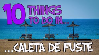 10 Things to do in Caleta De Fuste Fuerteventura [upl. by Eiram]