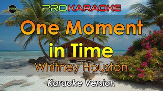 One Moment in Time Karaoke  Whitney Houston  Pro Karaoke [upl. by Haily]