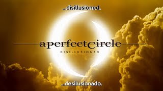 A Perfect Circle  Disillusioned Sub Español  Lyrics [upl. by Esinrahs]