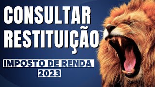 Como CONSULTAR a RESTITUIÇÃO do IMPOSTO de RENDA 2023 IRPF [upl. by Adnima]