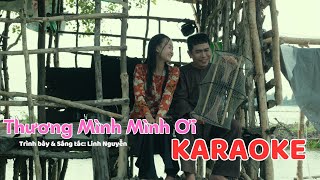 THƯƠNG MÌNH MÌNH ƠI  KARAOKE  LINH NGUYỄN  Beat Gốc [upl. by Fonzie]