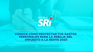 ¿CÓMO PROYECTAR TUS GASTOS PERSONALES PARA LA REBAJA DEL IMPUESTO A LA RENTA 2023 [upl. by Placia]