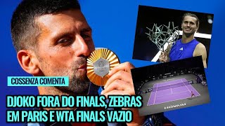 Cossenza Comenta 051124 Djokovic fora do ATP Finals zebras em Paris e WTA Finals vazio [upl. by Quillon]