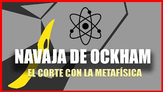 LA NAVAJA DE OCKHAM El Principio que CAMBIÓ a la Ciencia [upl. by Mihar]