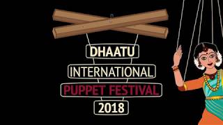 2018  Dhaatu International Puppet Festival 2018  Promo [upl. by Sofie]