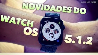 O que mudou e quais os novos recursos do WatchOS 512 p o Apple Watch [upl. by Kaycee]