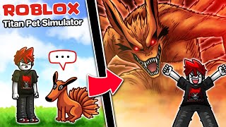 Roblox  Titan Pet Simulator 😮 จำลองการเลี้ยงสัตว์ยักษ์ [upl. by Aline]