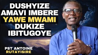 UMVA GUSENGA KWACU DATA TURANANIWE  Inyigisho NZIZA CYANE na Pst Antoine Rutayisire [upl. by Miahc]