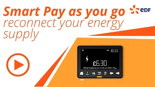 EDF Energy Smart pay as you go – reconnect your supply [upl. by Repmek811]