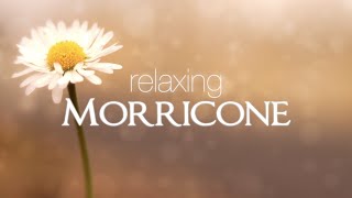 Relaxing Ennio Morricone ● Soundtracks for Relaxation Cinema Music and Melodies  HD Audio [upl. by Ailerua]