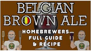 Belgian Brown Ale Recipe amp Guide For HomeBrewers [upl. by Dnalor]