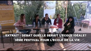 EXTRAIT  DÉBAT QUELLE SERAIT LÉCOLE IDÉALE AU 3ÈME FESTIVAL POUR LÉCOLE DE LA VIE [upl. by Sikras]