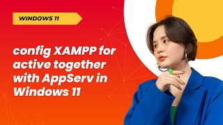 config XAMPP for active together with AppServ in Windows 11 [upl. by Ahter]