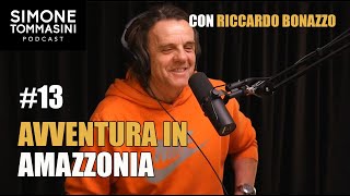 13  AVVENTURA IN AMAZZONIA con Riccardo Bonazzo [upl. by Gerkman]