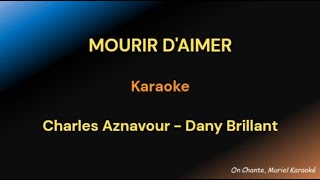 MOURIR DAIMER KARAOKE CHARLES AZNAVOUR  DANY BRILLANT HQ [upl. by Eldora306]