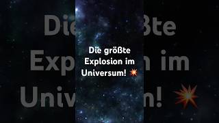 Die größte Explosion im Universum 💥 [upl. by Htirehc]