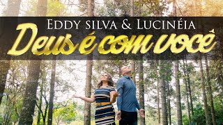 CHOREI😭OUVINDO ESSE LOUVOR • DEUS É COM VOCÊ  ÉDDY SILVA E LUCINÉIA LANÇAMENTO [upl. by Norine440]