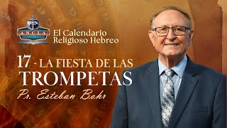 17 LA FIESTA DE LAS TROMPETAS  Calendario Religioso Hebreo  Pastor Esteban Bohr [upl. by Brandwein]