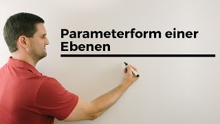 Parameterform einer Ebene Ortsvektor Spannvektoren Vektorgeometrie  Mathe by Daniel Jung [upl. by Ecirual864]