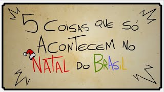 5 COISAS QUE SÓ ACONTECEM NO NATAL DO BRASIL [upl. by Aicatsal]