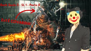 Só faltam vocês Lorian e Lothric  Desafio SL 1  Dark Souls 3  Parte 6 [upl. by Polish932]