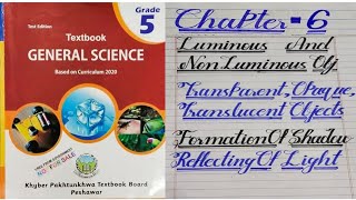 Class 5 Chapter 6 Luminous and Non luminous Objects Transparent Opaque Formation of shadow kpk Books [upl. by Ahsataj126]