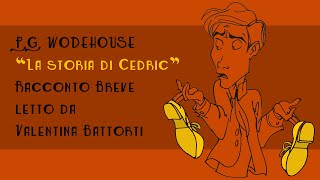 AUDIOBOOK ITA  La storia di Cedric P G Wodehouse Letto da Valentina Battorti [upl. by Fruin]