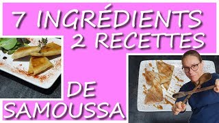 7 INGRÉDIENTS 2 RECETTES DE SAMOUSSA [upl. by Eylk]