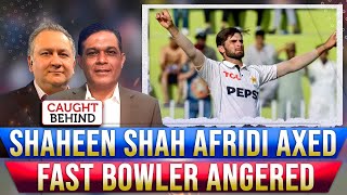 Shaheen Shah Afridi Axed  Fast Bowler Angered  Caught Behind [upl. by Nove]