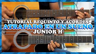 Tutorial  Atrapado en un sueño  Junior H  Requinto  Acordes  TABS [upl. by Essila916]