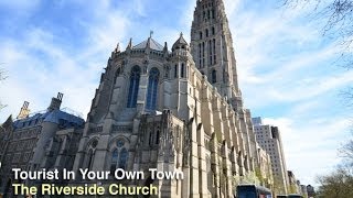 Tourist In Your Own Town 28  The Riverside Church [upl. by Oir]