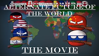 Alternate Future of the World  The Movie [upl. by Tennies]