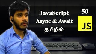 Async amp Await In JavaScript  தமிழில் [upl. by Thorrlow814]