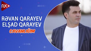 Revan Qarayev amp Elsad Qarayev  Cavanligim Official Music Video [upl. by Azer390]