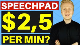 Speechpad Review Earn up to 25 per audio MINUTE Make Money Online [upl. by Goraud409]