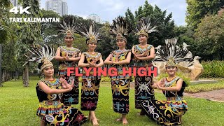 4K Tari Dayak Kalimantan  Tari Flying High full koreografi [upl. by Candide865]