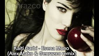 Kaiti Garbi  Esena Mono Alex Mako amp Genrazco remix [upl. by Dnomsaj]