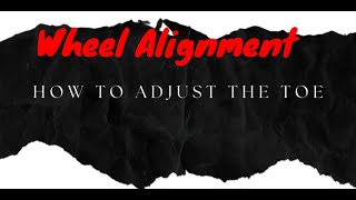 Wheel Alignment How to adjust Toes [upl. by Aubrie]