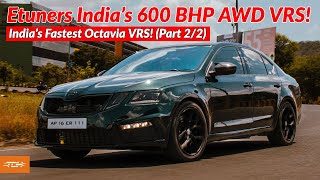 Etuners Indias 600 BHP AWD Octavia VRS Indias Fastest Octavia VRS  VRS600 Part 22 [upl. by Akirrehs]