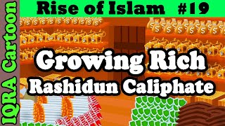 Growing Rich  Rashidun Caliphate Rise of Islam Ep 19  Islamic History  IQRA Cartoon [upl. by Robbyn]