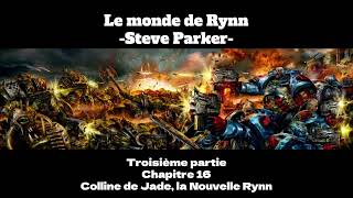 Le Monde de Rynn  Partie II  Chapitre 16 [upl. by Esinert]