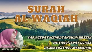 Dengarkan Sejenak Surah Al Waqiah Rejeki Lancar Hutang Lunas Cepat kaya [upl. by Ojadnama]