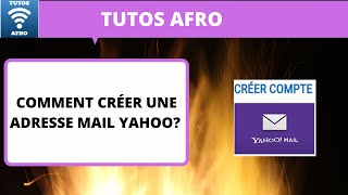 COMMENT CRÉER UNE ADRESSE MAIL YAHOO [upl. by Nivrem]