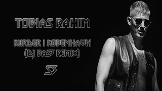 Tobias Rahim  Kurder I København DJ BaS3 Remix [upl. by Uhej]